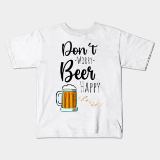 Don't Worry Beer Happy Kids T-Shirt